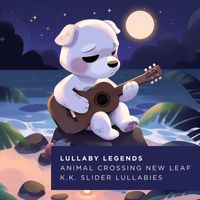 Lullaby Legends - Animal Crossing New Leaf: K.K. Slider Lullabies