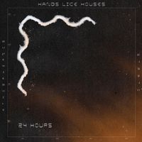 Hands Like Houses - 24 Hours