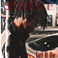 Smoove - Let It Be (Explicit)