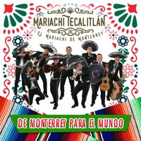 El Mariachi Tecalitlán - De Monterrey para el Mundo