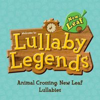 Lullaby Legends - Animal Crossing: New Leaf Lullabies