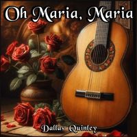 Dallas Quinley - Oh Maria, Maria