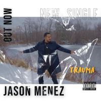 Jason Menez - Trauma (Explicit)