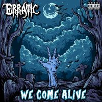 Erratic - We Come Alive (Explicit)