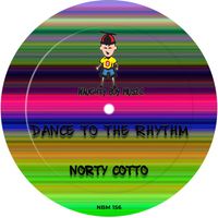 Norty Cotto - Dance To The Rhythm (Club Work Mix)