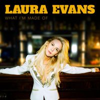 Laura Evans - What I'm Made Of