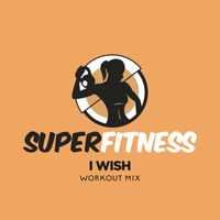 SuperFitness - I Wish (Workout Mix) (Remixes)