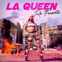 La Queen - Re Fuerte (Explicit)