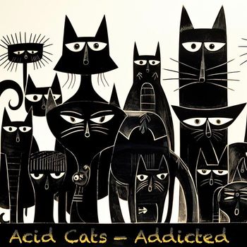 Acid Cats - Addicted
