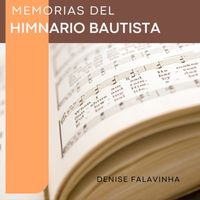 Denise Falavinha - Memorias del Himnario Bautista