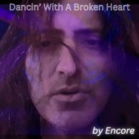 Encore - Dancin' With a Broken Heart