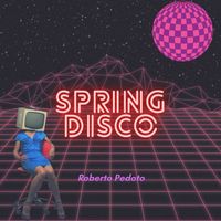 Roberto Pedoto - Spring Disco