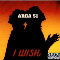 Area 51 - I WISH