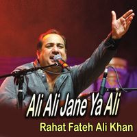 Rahat Fateh Ali Khan - Ali Ali Jane Ya Ali (Explicit)