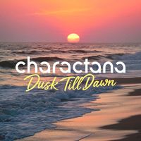 Charactana - Dusk Till Dawn