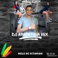 Dj arimateia mix - Melo de Vitamina (Remix [Explicit])
