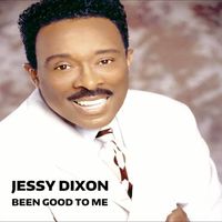 Jessy Dixon - Been Good To Me