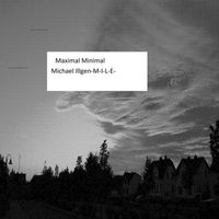 Michael Illgen-M-I-L-E- - Maximal Minimal