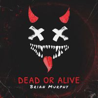 Brian Murphy - Dead or Alive
