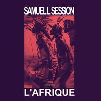 Samuel L Session - L'Afrique