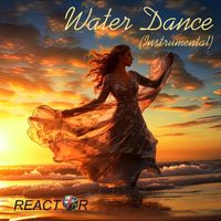 Reactor - Water Dance (Instrumental)