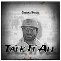 Chukki Starr - Talk It All