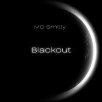 MC Smitty - Blackout