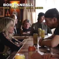 Bob Randall - She Handed Me a Beer