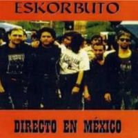 Eskorbuto - Directo en México (En Vivo [Explicit])