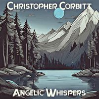 Christopher Corbitt - Angelic Whispers