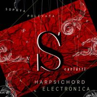 Sophya Polevaya - Harpsichord Electronica: Scarlatti's Sonata in G minor