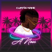 Curtis Kane - À nous (Explicit)