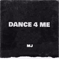 Mj - Dance 4 Me