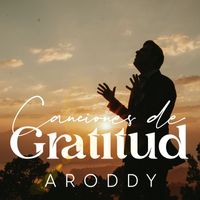 Aroddy - Canciones de Gratitud