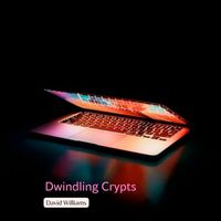 David Williams - Dwindling Crypts