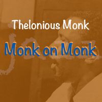 Thelonious Monk - Monk On Monk