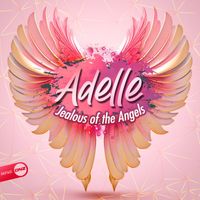 Adelle - Jealous Of The Angels