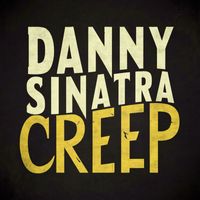 Danny Sinatra - Creep