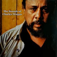 Charles Mingus - The Sounds of Charles Mingus