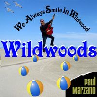 Paul Marzano - We Always Smile in Wildwood