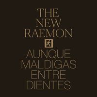 The New Raemon - Aunque Maldigas Entre Dientes