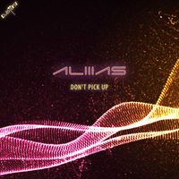 Aliiias - Don't Pick Up