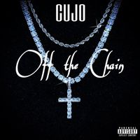 Cujo - Off the Chain (Explicit)
