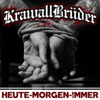 Krawallbrüder - Heute - Morgen - Für Immer (Deluxe Edition)