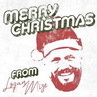 Logan Mize - Merry Christmas from Logan Mize