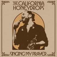 The California Honeydrops - Singin' My Prayer