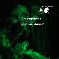 Ambiophonic - Spiritual dance