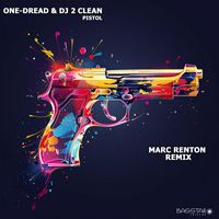 One-Dread, DJ 2 Clean - Pistol (Marc Renton Remix)