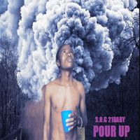 S.O.G 21Baby - Pour Up (Explicit)