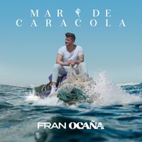 Fran Ocaña - Mar de Caracola